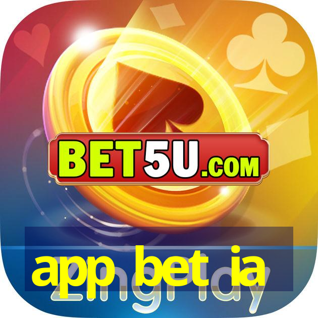 app bet ia